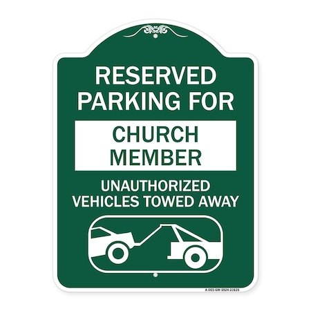 Signmission Reserved Parking for Church Member Unauthorized Vehicles Towed Away Alum, 18" x 24", GW-1824-23126 A-DES-GW-1824-23126